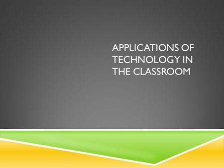 APPLICATIONS OF TECHNOLOGY IN THE CLASSROOM. AGENDA  Welcome, introductions, syllabus, expectations  Dinner!!!  Big Picture Discussion-Shift Happens.