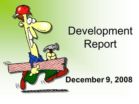 Development Report December 9, 2008. 2 Stonefield Manor.