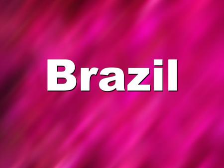 Brazil. Map of Brazil Brazil’s Flag Country Quick Facts Brazil Capital City: Brasilia Population: 198 million Main Religions: Roman Catholic, Protestant,