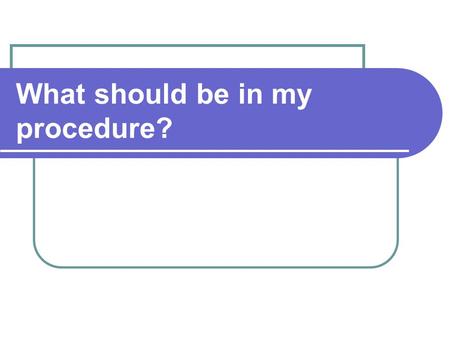 What should be in my procedure?. Title- This is the one place that you can be a bit clever. Which way is up? –An experiment examining gravatropism in.