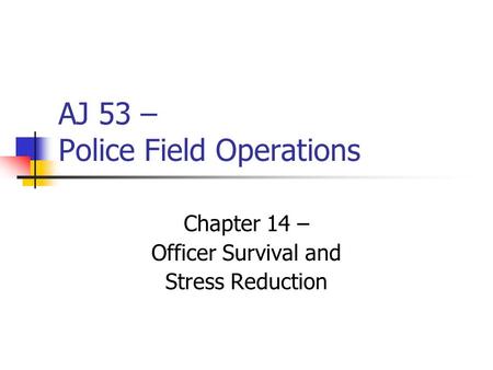 AJ 53 – Police Field Operations