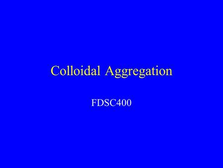 Colloidal Aggregation