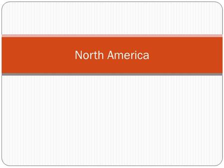 North America. Overview Canada, the United States, and Mexico make up the largest part of the continent of North America. The countries of Central America.