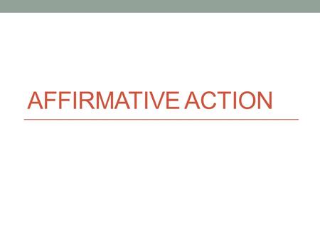 AFFIRMATIVE ACTION. Agenda Affirmative Action power point Definition of Affirmative Action Pro-Affirmative Action Con-Affirmative action Affirmative Action.