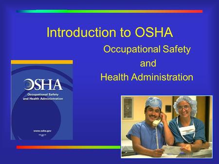 Introduction to OSHA Occupational Safety and Health Administration.