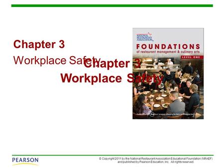 © Copyright 2011 by the National Restaurant Association Educational Foundation (NRAEF) and published by Pearson Education, Inc. All rights reserved. Chapter.