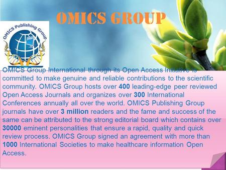 OMICS Group Contact us at: OMICS Group International through its Open Access Initiative is committed to make genuine and.