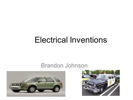 Electrical Inventions Brandon Johnson. Why is electricity important ! Electricity is important because you can use at home. And you can use for hybrid.