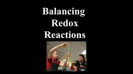 Balancing Redox Reactions. Half Reaction Method 1.Write the formula equation if it is not given. Then write the ionic equation. Formula eq: H 2 S + HNO.