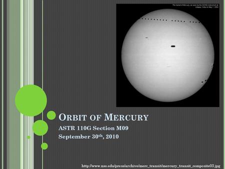 O RBIT OF M ERCURY ASTR 110G Section M09 September 30 th, 2010