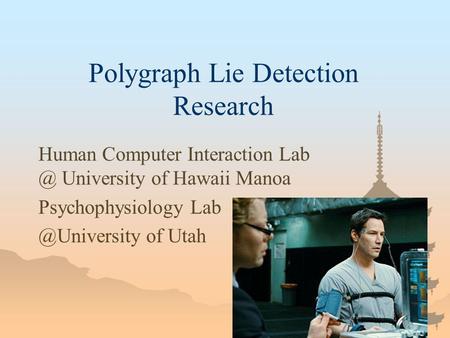 Polygraph Lie Detection Research Human Computer Interaction University of Hawaii Manoa Psychophysiology of Utah.