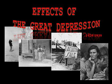 1929-1939. Before the depression life was GOOD The new concept of “credit” People were buying with credit: –Automobiles –Appliances –Clothes Fun times.