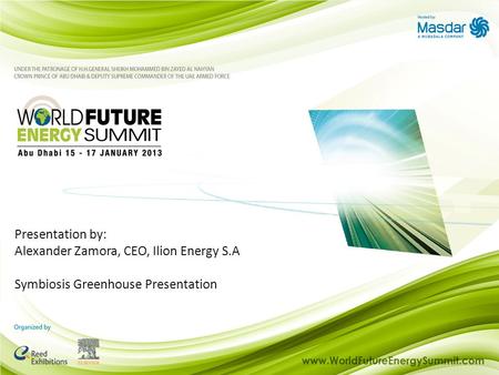 Energy Efficiency Lighting Sponsor: Presentation by: Alexander Zamora, CEO, Ilion Energy S.A Symbiosis Greenhouse Presentation.