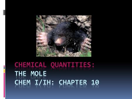 MEASURING MASS  A moleis a quantity of things, just as… 1 dozen= 12 things 1 gross = 144 things 1 mole= 6.02 x 10 23 things  “Things” usually measured.