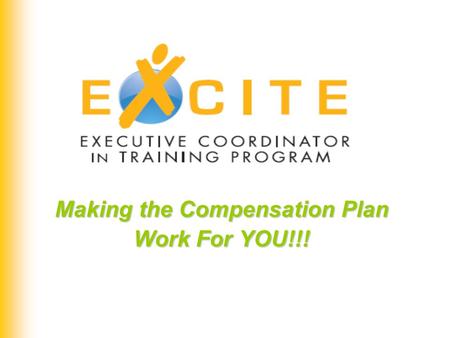 Making the Compensation Plan Work For YOU!!!