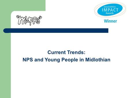 Current Trends: NPS and Young People in Midlothian.