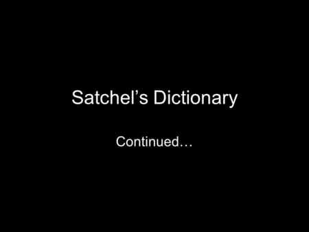 Satchel’s Dictionary Continued…. Goal 4 Mock Elections Plank Platform Coalitions Petition Arbitration Mediation Initiative Sequestered Negotiation Collaborate.