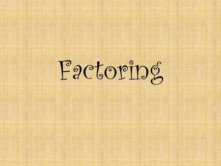 Factoring. Objective The student will be able to: Factor trinomials with grouping and Trial & Error. MM1A2f.