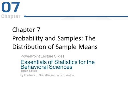 Chapter 7 Probability and Samples: The Distribution of Sample Means