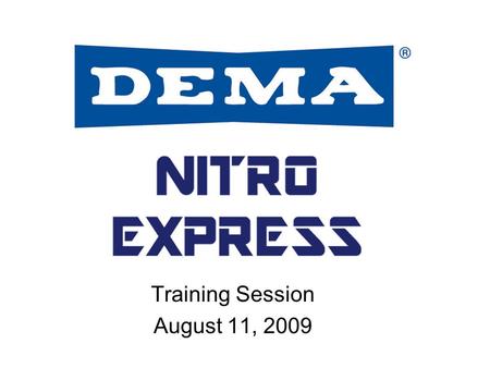 Training Session August 11, 2009. Nitro Express Features Probe or probeless operation from the same unit Compact splash resistant ABS enclosure Pre-wired.