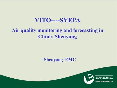 VITO----SYEPA Air quality monitoring and forecasting in China: Shenyang Shenyang EMC.