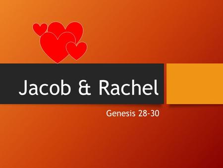 Jacob & Rachel Genesis 28-30. M.A.S.H Create a grid (as shown on the next screen) Fill in the appropriate blanks Pick a number from 1-10; starting with.