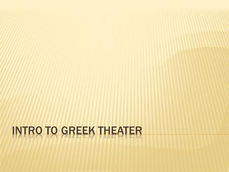  Imagine a film or a television program wherein men play the roles of women, actors chant lyrical passages in unison, and performers recite lines while.