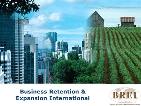 Www.brei.org Business Retention & Expansion International.