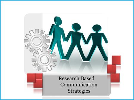 Research Based Communication Strategies