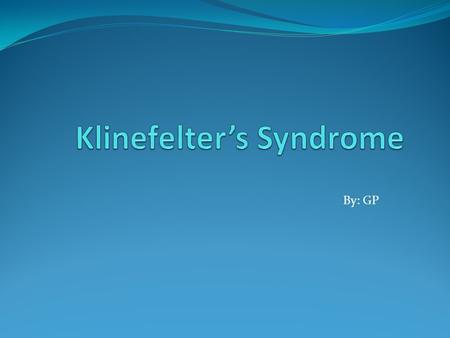 By: GP. Medical Answers Q: How does a person inherit Klinefelter’s Syndrome? Is it dominant recessive, sex-linked, too many/ too few chromosomes, or a.