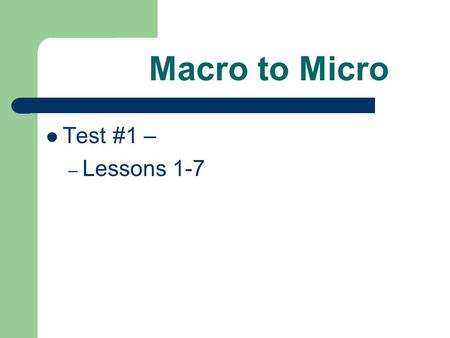 Macro to Micro Test #1 – – Lessons 1-7. -Classification Taxonomy is the classification of living things Developed by Carolus Lennaeus around 1735 He developed.