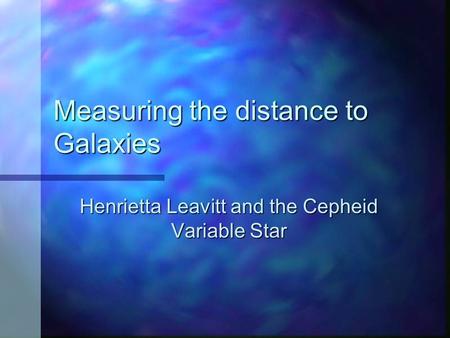 Measuring the distance to Galaxies