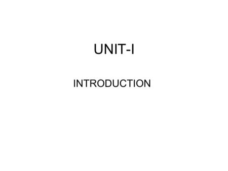 UNIT-I INTRODUCTION. Introduction to Computer Early days people use fingers for computing purpose. As years go, the computing needs also grew. This leads.