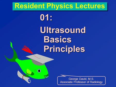 Resident Physics Lectures