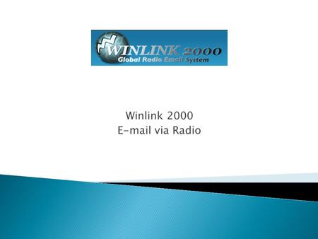 Winlink 2000 E-mail via Radio. What we are going to cover tonight: - Winlink 2000 System - RMS Express.