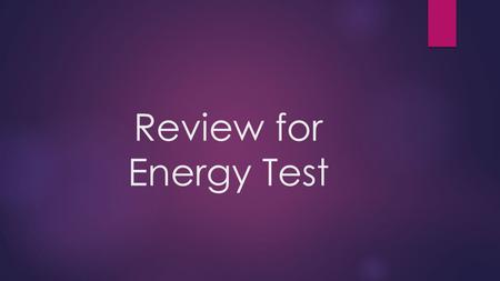 Review for Energy Test.