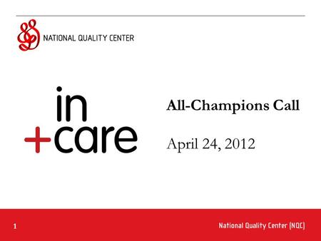 1 All-Champions Call April 24, 2012. 2 Agenda Welcome & Introductions, 5min Chicago Local Retention Group, 5min Las Vegas Local Retention Group, 5min.