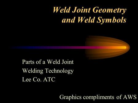 Weld Joint Geometry and Weld Symbols