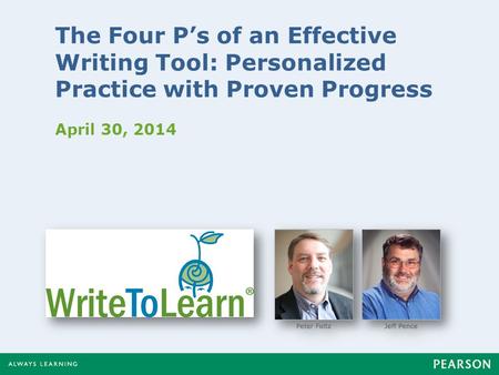 The Four P’s of an Effective Writing Tool: Personalized Practice with Proven Progress April 30, 2014.