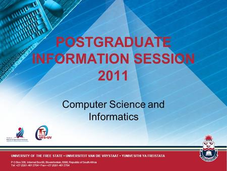 UNIVERSITY OF THE FREE STATE UNIVERSITEIT VAN DIE VRYSTAAT YUNIVESITHI YA FREISTATA P O Box 339, Internal Box 65, Bloemfontein, 9300, Republic of South.