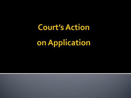  Judge signs order  Usually prepared by applicant’s attorney ▪ Some courts supply form ▪ PC § 89 ▪ EC § 256.201.