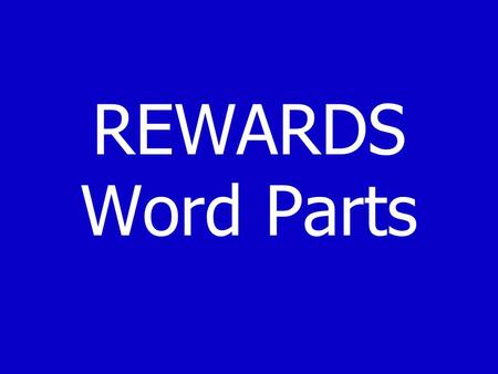 REWARDS Word Parts. Vowel Combinations Vowel Combinations Reference Sheet (print this) aysaya-emakeortorn airaino-ehopeeedeep ausaucei-esideoafoam erhere-ePeteouloud.