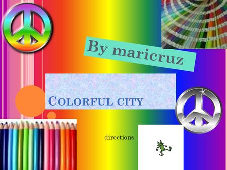 C OLORFUL CITY By maricruz directions DIRECTIONS When there is words in the bottom you link the one you want and click and their shows the graph. example.