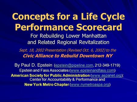 Concepts for a Life Cycle Performance Scorecard For Rebuilding Lower Manhattan and Related Regional Revitalization Sept. 18, 2002 Presentation (Revised.