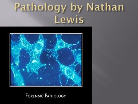 Pathology is a medical specialty concerned with the study of disease. The main way pathologists study disease is by conducting an autopsy i.e a comprehensive.