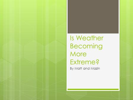 Is Weather Becoming More Extreme? By Matt and Mazin.