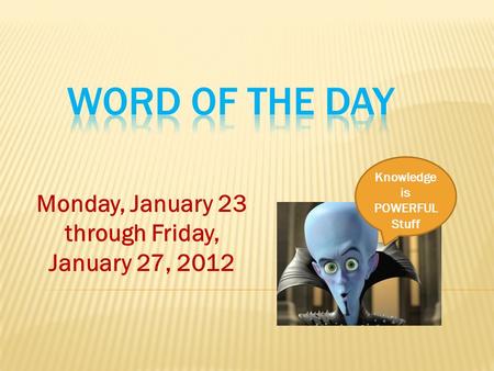 Monday, January 23 through Friday, January 27, 2012