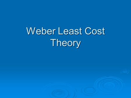 Weber Least Cost Theory