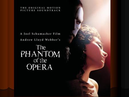 The Phantom of the Opera. Important Information Composer – Andrew Lloyd Webber Composer – Andrew Lloyd Webber Librettists – Andrew Lloyd Webber, Charles.