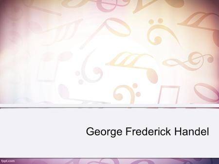 George Frederick Handel